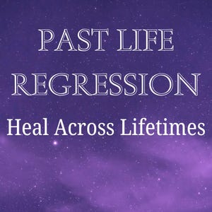 Past Life Regression Session, Subconscious Healing, Soul Discovery & Spiritual Insight, Hypnotherapy, Regression Hypnosis, Quantum Healing.