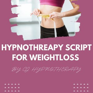 May include: A pink and white graphic with the text "Hypnotherapy Script for Weightloss by CJ Hypnotherapy". The graphic features a woman measuring her waist with a tape measure.