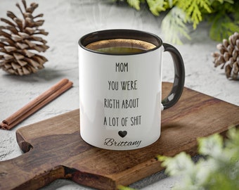 Custom Personalized Mug For Mom, Gift for Happy Mothers Day, Mom Birthday Gift, Mother Day Mug, Mom You Were Right, Gift For Mom