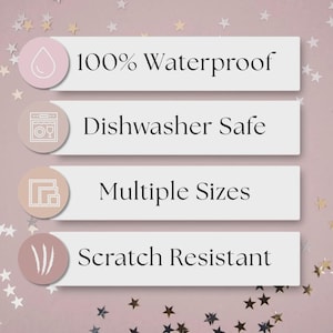 May include: A rectangular graphic with four horizontal white bars, each featuring a circular icon on the left. The text reads 100% Waterproof, Dishwasher Safe, Multiple Sizes, and Scratch Resistant in black font against a light pink background.