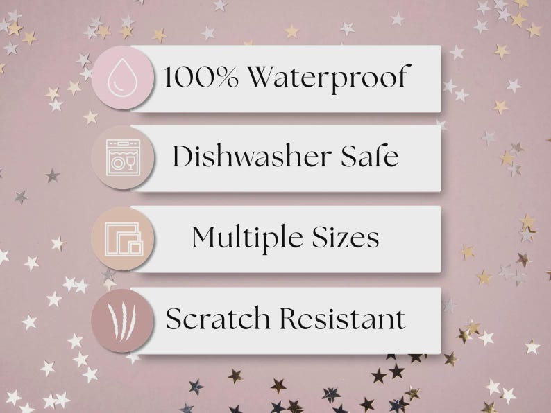 May include: A rectangular graphic with four horizontal white bars, each featuring a circular icon on the left. The text reads 100% Waterproof, Dishwasher Safe, Multiple Sizes, and Scratch Resistant in black font against a light pink background.