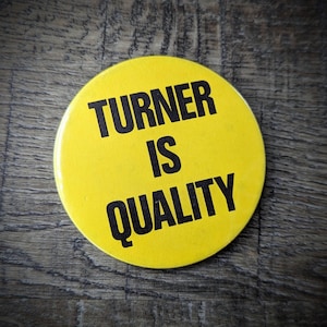 Vintage Promotion Pin back Button &quot;Turner is Quality&quot; from Turner Manufacturing Company circa 1980