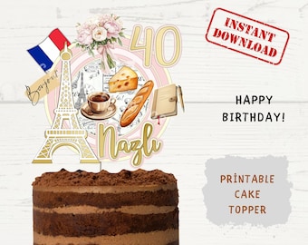 Editable France Paris Cake Topper Template - Personalized Name & Age - Instant Digital Download - Printable PNG PDF File