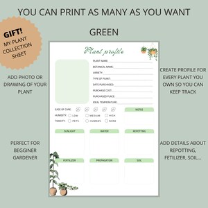 May include: Printable plant profile sheet with a green background and illustrations of potted plants. The sheet includes sections for plant name, botanical name, variety, type of plant, date purchased, purchase cost, purchased place, ideal temperature, ease of care, humidity, toxicity, sunlight, water, repotting, fertiliser, propagation, and soil. The text "Green" is at the top of the sheet. The text "Create profile for every plant you own so you can keep track" is on the right side of the sheet. The text "Add details about repotting, fertiliser, soil..." is on the right side of the sheet.