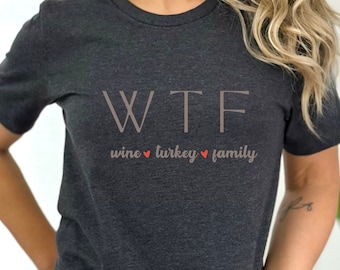 Grappig WTF-T-shirt wijn Turkije familie Thanksgiving