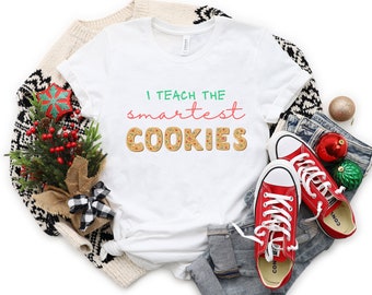 I Teach Smartest Cookies T-Shirt, Holiday Teacher Gift