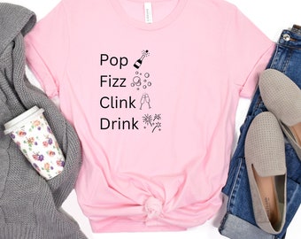 Pop Fizz Clink Drink T-Shirt - New Year's Eve Party Shirt