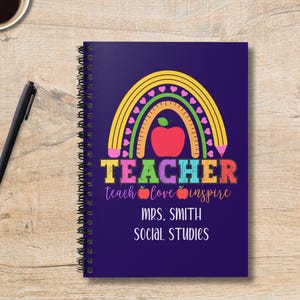 Personalized Teacher Notebook: Teach Love Inspire, Rainbow Journal