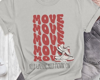 Runners shirt fitness motivational tee inspirational shirt walking shirt move encouraging tshirt gift idea walker runner