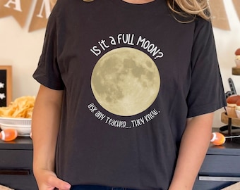 Funny Full Moon Teacher Shirt - Sarcastic Back To School Tee