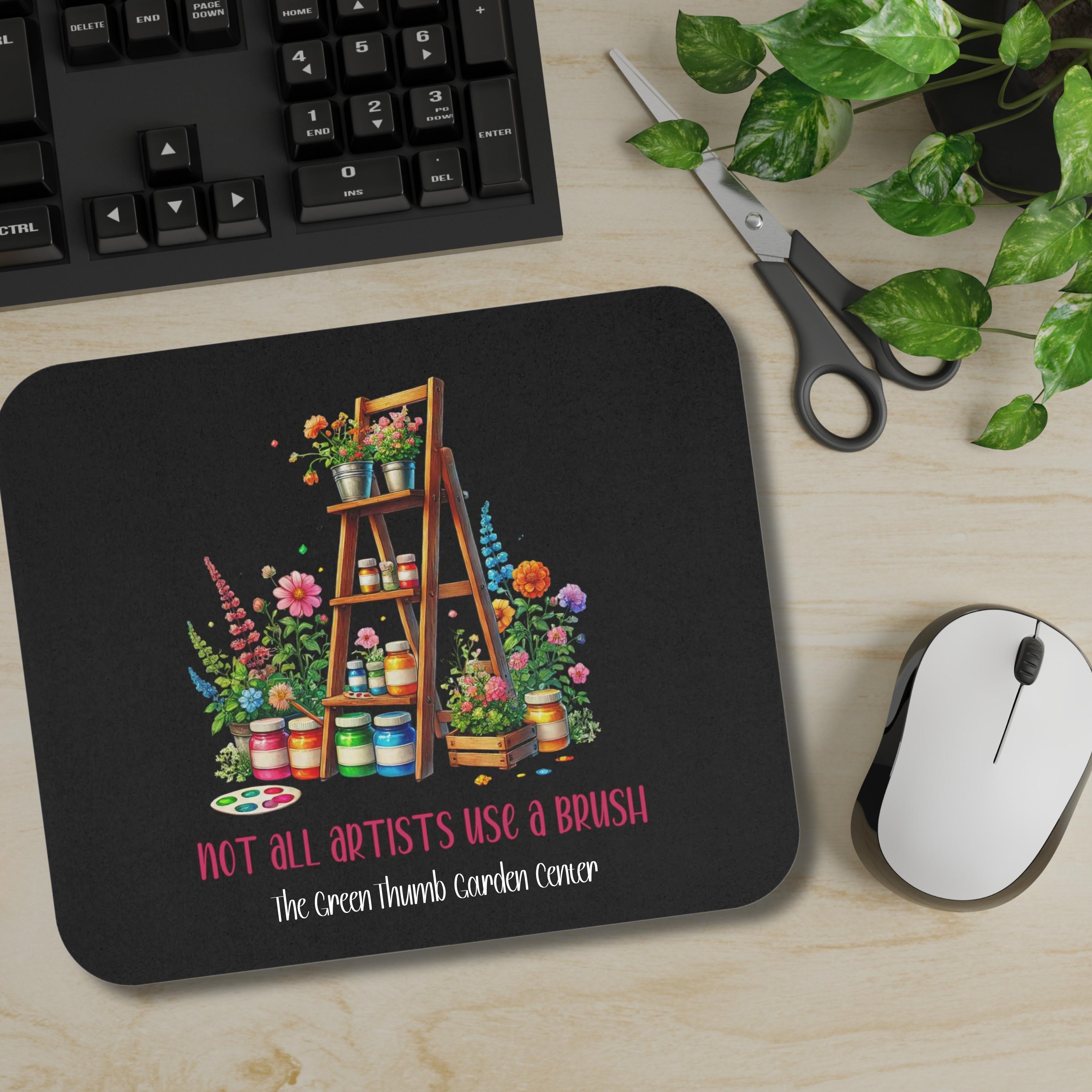 custom creatives mouse pad gardener, painter, artist, teacher gift idea not all artist use a brush Mouse Pad personalized creative desk mat