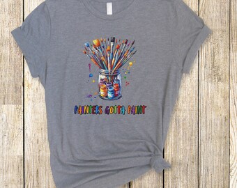 Camiseta "Los pintores tienen que pintar" - Regalo para profesores de arte
