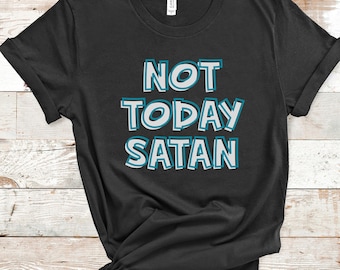 Nicht heute Satan T-Shirt - Lustiges christliches Glaubens-T-Stück