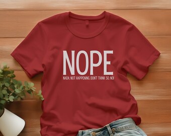 Nope Not Today T-Shirt: Sarcastic Introvert Humor Tee