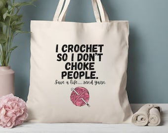 Crochet lovers canvas bag yarn lover tote funny crocheter and knitters gift idea I crochet so I don't choke people canvas tote yarn carryall