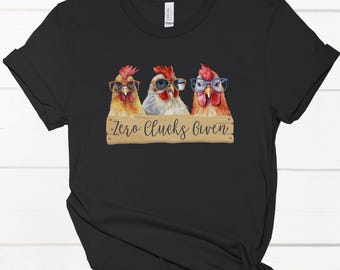 Zero Clucks Given chickens tee | Funny chicken illustration shirt