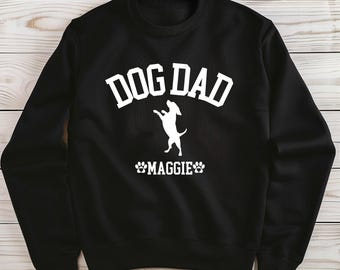 personalized Dog dad Sweatshirt custom dog dad sweater new dog dad gift father's day birthday dog parent shirt funny dog owner apparel