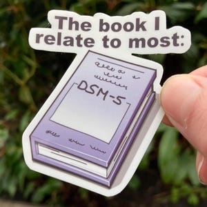Funny mental health sticker | The book I relate to most: DSM-5 | | Mentally ill dark humor