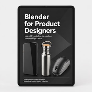 May include: A tablet screen displays the text "Blender for Product Designers" with a smartphone, a stainless steel water bottle, and a computer mouse. The text below reads "Learn 3D modelling by creating real-world products."