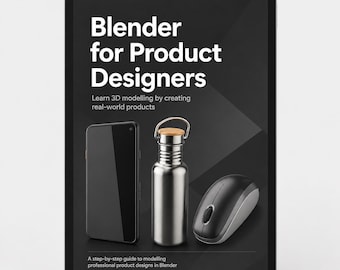 Blender für Produktdesigner – Komplettes Polygon 3D Modeling Guide | 260+ Seiten | 3 komplette Projekte