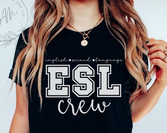 ESL Crew Women's Tshirt for English Second Language Teacher Sweatshirt for Teacher Appreciation Collegiate Letters Native Spanish Speakers