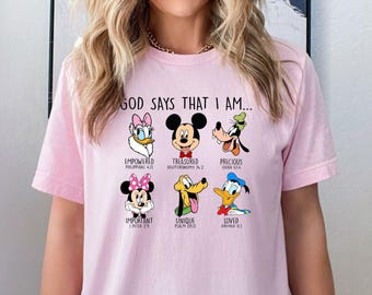 Disney God Says That I Am.. Disney Shirt, Mickey - Minnie - Pluto - Donal and Daisy Duck Shirt, Disney Christian Shirts, Mickey and Friends