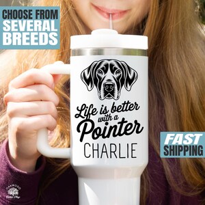 Personalized German Shorthaired Pointer 40 oz Tumbler with Handle – GSP Travel Cup & Gift, Life is Better With a Pointer Dog Lover Mug