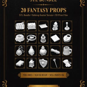 May include: An image showcasing a collection of 20 fantasy props, including a treasure chest, crystals, and a potion bottle. The text reads "STL BUNDLE" and "20 FANTASY PROPS". The image also states "FDM ONLY - SLICER READY - SELL PRINTS OK" and "20 FILES INCLUDED".