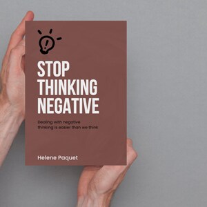Peut inclure: Une couverture de livre marron avec le titre "STOP THINKING NEGATIVE" en texte blanc. Le sous-titre est "Dealing with negative thinking is easier than we think." Le nom de l'auteur est "Helene Paquet".