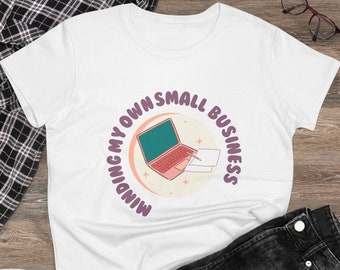 Minding My Own Business Tee, Small Business Owner, Entrepreneur, T-shirt, She-EO, Cotton Tee, Graphic T-Shirt, Solopreneur