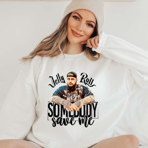 Jelly Roll Sweatshirt, Somebody Save Me Sweater, Jelly Roll 2023 Tour Sweat, Son Of A Sinner Sweats, Western Country Sweat, Country Sweater