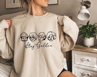 Stay Golden Sweatshirt, Golden Girls Lover Hoodie, Golden Girl Fan,80's TV Sweatshirt, Cute Golden Girl Gift, Golden Girl Sweatshirt