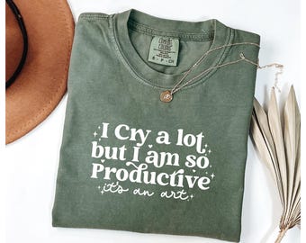 I Cry a Lot but I Am So Productive Shirt, Mental Health T-shirt, Vintage Anxiety Shirt, Funny Women's Tee, Fan shirt, Era's tour Shirt