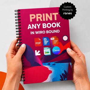 May include: A magenta wiro-bound notebook featuring the text PRINT ANY BOOK IN WIRO BOUND. The cover displays icons for PDF, Word, PowerPoint, JPG, and Canva files. A black circular badge in the top right corner reads Custom Printing by raries.