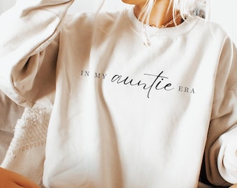In My Auntie Era Sweatshirt Auntie Sweatshirt Auntie Crewneck Aunt Shirt Aunt Era Sweatshirt Auntie Gift for Aunt To Be Pregnancy Reveal