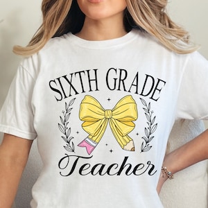 Comfort Colors® Sixth Grade Teacher Shirt, 6th Grade Teacher Shirt, 6th Grade T-Shirt, Sixth Grade TShirt, Elementary School, Teaching Tee