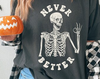 Camiseta de esqueleto Nunca mejor, Camiseta sarcástica divertida de Dead Inside, Regalos divertidos, Camiseta divertida de Halloween, Camiseta divertida de mamá, Colores cómodos, Unisex