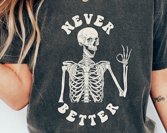 Nunca mejor camisa de colores cómodos esqueleto, camisa sarcástica divertida muerta dentro, camisa de esqueleto divertida, camiseta sarcástica, regalos divertidos, camiseta de mamá divertida