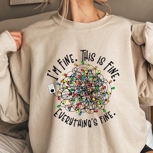 It&#39;s Fine Everything is Fine Sweatshirt, Sarcastic Anxiety Sweatshirt, Sarcasm Sweatshirt, It&#39;s Fine I&#39;m Fine, Funny Christmas Sweatshirt