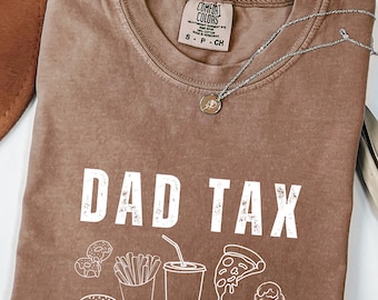 Funny Dad Tax Shirt, Funny Dad Gift for Fathers Day, Dad Birthday Gift Tee, Gift for Husband, Daddy Gift from Kids, Dad Tax T-Shirt