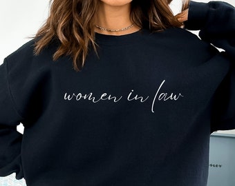 Women in Law Sweatshirt Lawyer Gift Future Lawyer Sweatshirt Law School Graduate Gift Law Student Shirt Law Student Gift Crewneck Sweatshirt