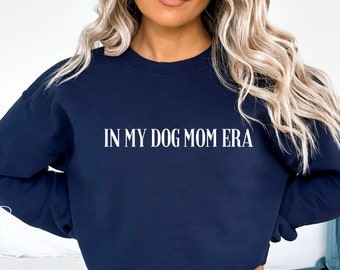 In My Dog Mom Era Sweatshirt, Dog Mom Sweatshirt, Dog Lover Gifts, Pet Lover Sweatshirt, Dog Sweatshirt, Gift for Dog Mom