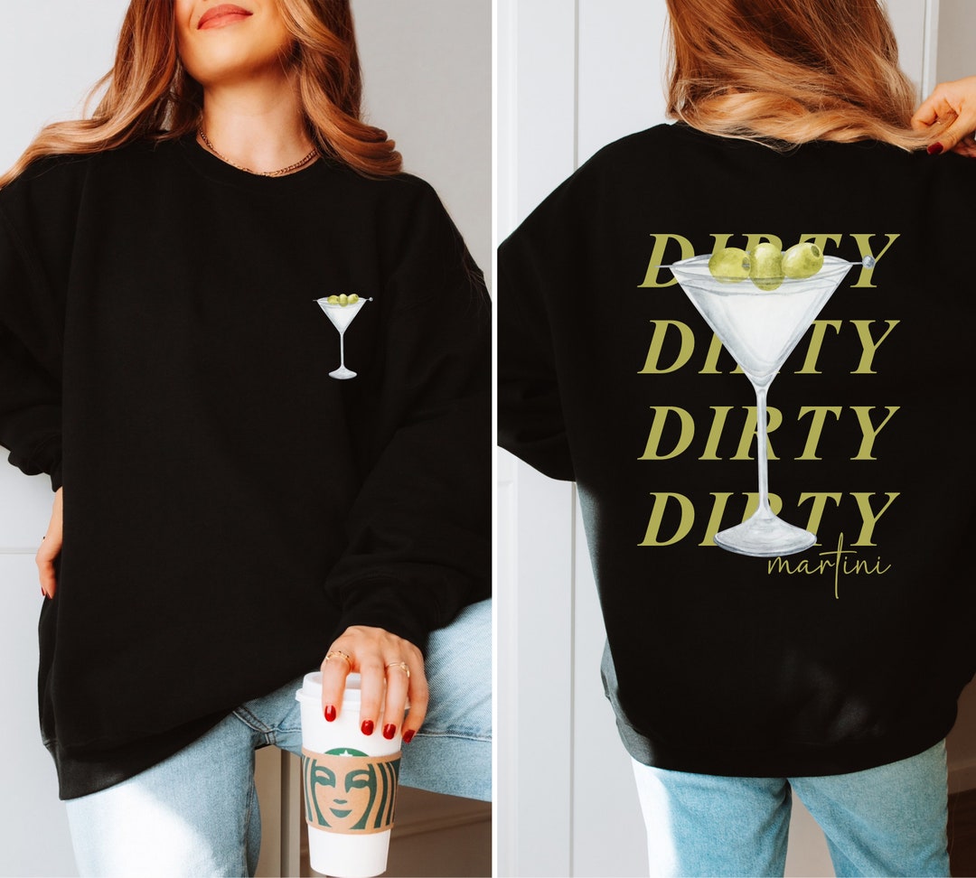Dirty Martini Sweatshirt, Martini Lover Crewneck, Tini Time Sweater ...