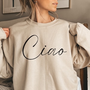 Ciao Sweatshirt Hello Italy Italian Hello Sweater Ciao Bella Europe Travel Sweater Italy Sweatshirt Italian Style Womens Gift for Her