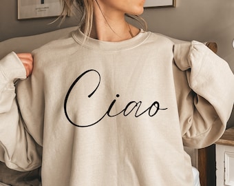 Ciao Sweatshirt Hello Italy Italian Hello Sweater Ciao Bella Europe Travel Sweater Italy Sweatshirt Italian Style Womens Gift for Her