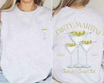 Dirty Martini Social Club Sweatshirt, Martini Sweatshirt, Tini Time Sweatshirt, Filthy Martini Crewneck, Dirty Martini, Signature Cocktail