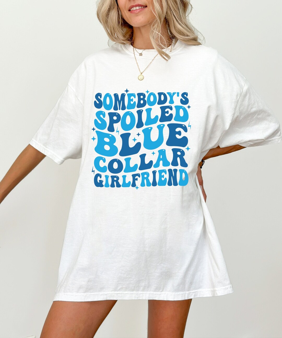 Blue Collar Girlfriend Shirt Somebody's Spoiled Blue Collar Girlfriend
