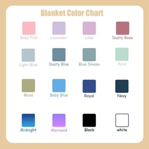 May include: Color chart showing 14 different colors for blankets. The colors are: baby pink, lavender, lilac, dusty rose, light blue, dusty blue, blue smoke, aqua, moss, baby blue, royal, navy, midnight, mermaid, black, and white.
