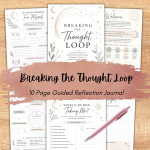Op de afbeelding: Een 10-pagina tellend begeleid reflectiedagboek getiteld Breaking the Thought Loop met hemelse en botanische illustraties. De pagina's bevatten prompts voor het begrijpen van piekeren en het herformuleren van gedachten, met een roze pen.