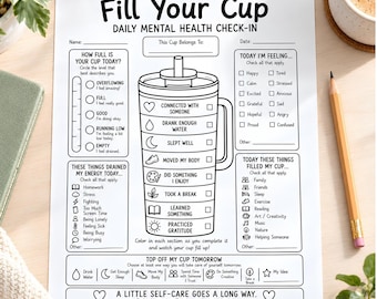 May include: A white paper sheet titled Fill Your Cup Daily Mental Health Check-In. The layout features a central cup graphic with checkboxes for daily habits, sections for feelings, energy drainers, and energy fillers, plus a space for tomorrow's goals.